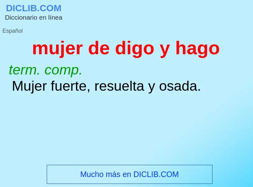 O que é mujer de digo y hago - definição, significado, conceito