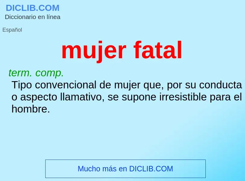 O que é mujer fatal - definição, significado, conceito