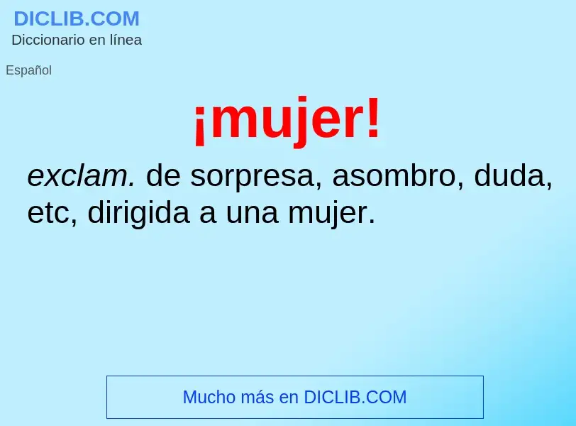 O que é ¡mujer! - definição, significado, conceito