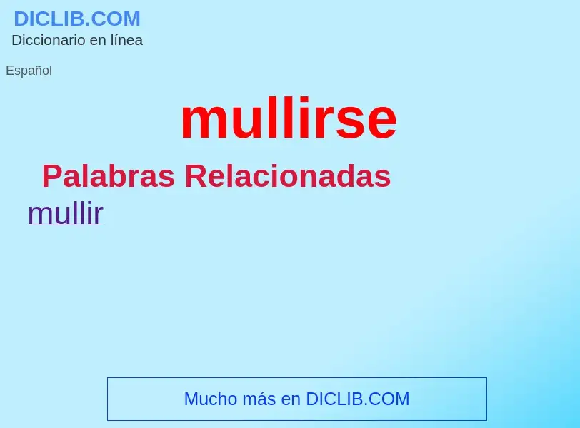 ¿Qué es mullirse? - significado y definición