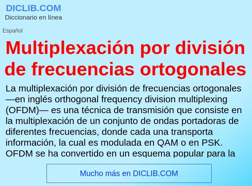 ¿Qué es Multiplexación por división de frecuencias ortogonales? - significado y definición