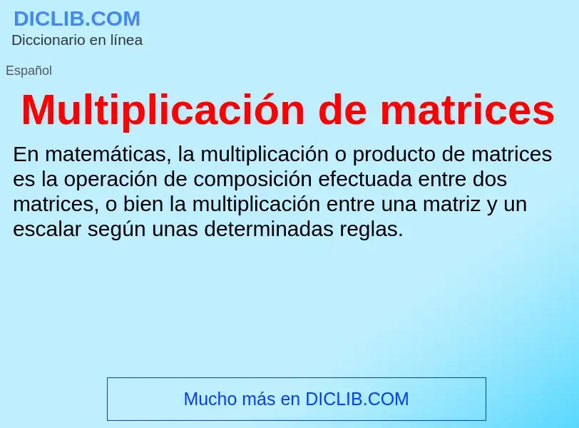 Qu'est-ce que Multiplicación de matrices - définition