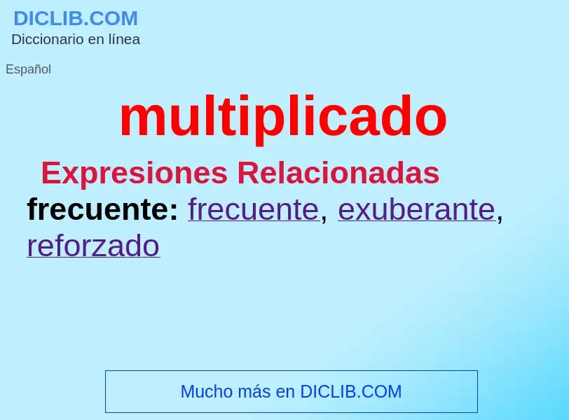 Wat is multiplicado - definition