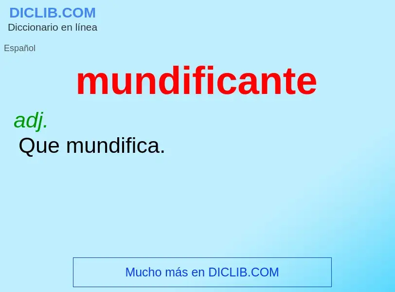 What is mundificante - meaning and definition