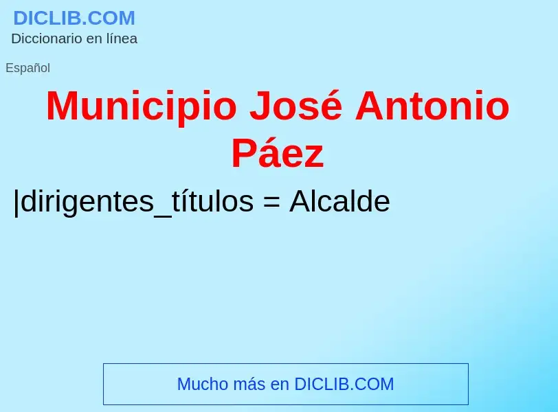 ¿Qué es Municipio José Antonio Páez? - significado y definición