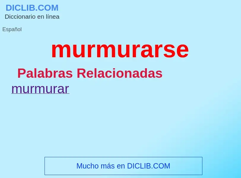 What is murmurarse - definition