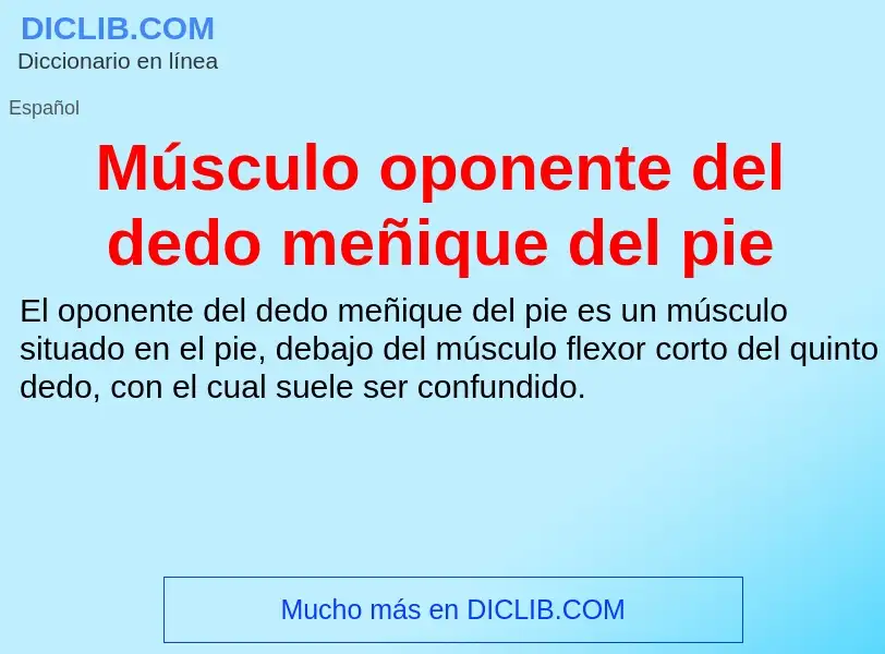 ¿Qué es Músculo oponente del dedo meñique del pie? - significado y definición