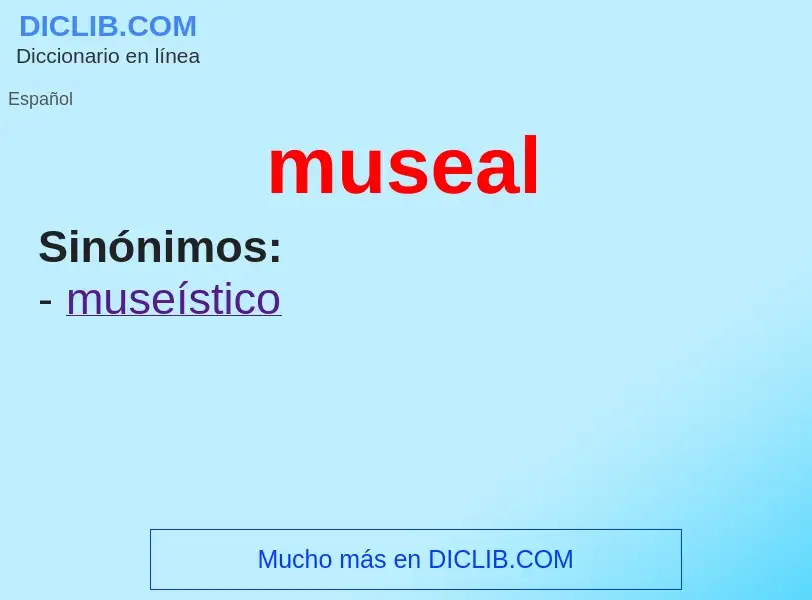 ¿Qué es museal? - significado y definición