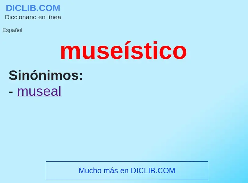 ¿Qué es museístico? - significado y definición