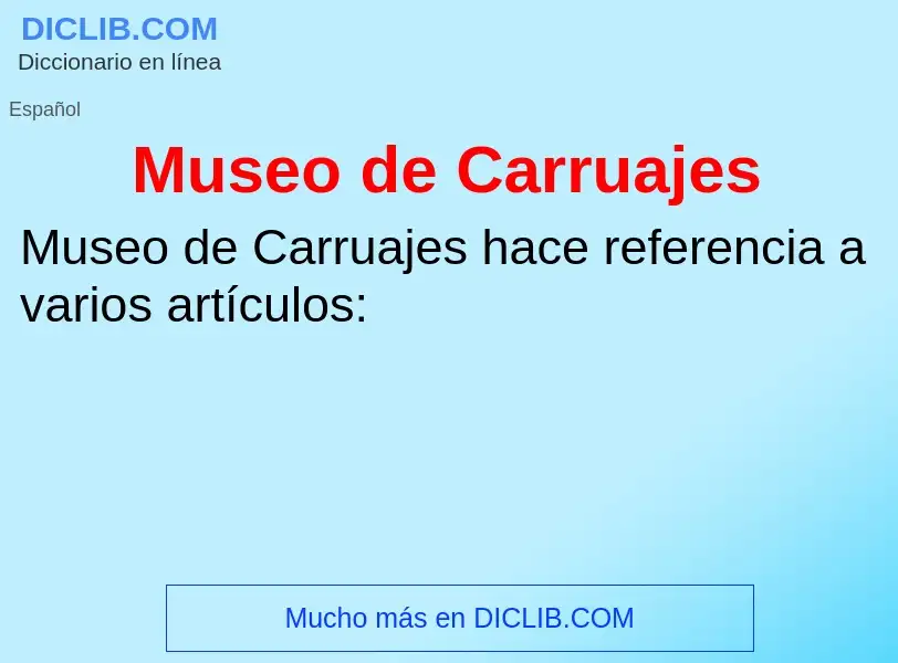 What is Museo de Carruajes - meaning and definition