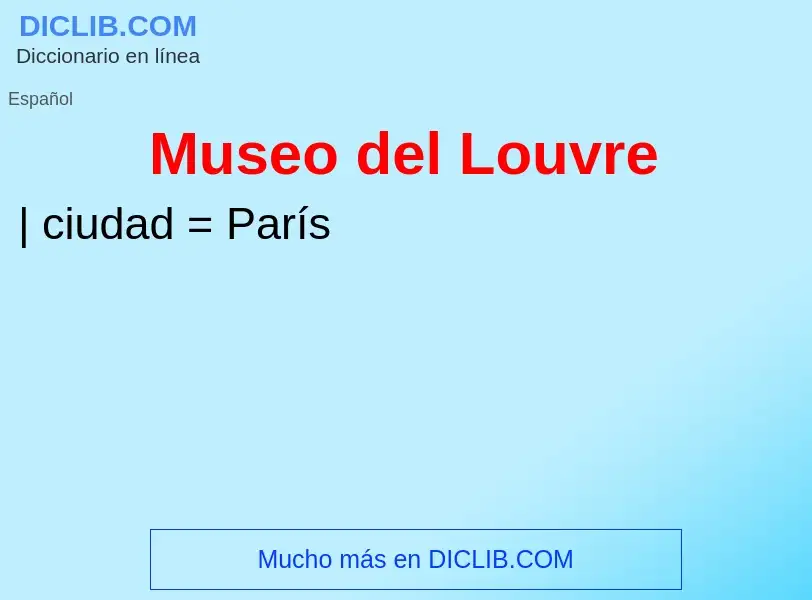 ¿Qué es Museo del Louvre? - significado y definición