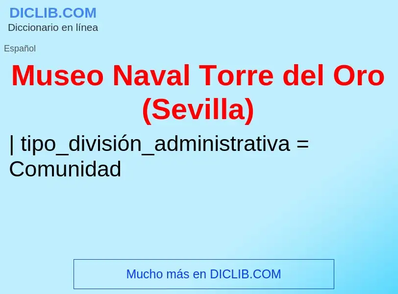 Что такое Museo Naval Torre del Oro (Sevilla) - определение