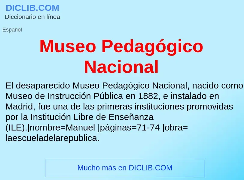 What is Museo Pedagógico Nacional - meaning and definition