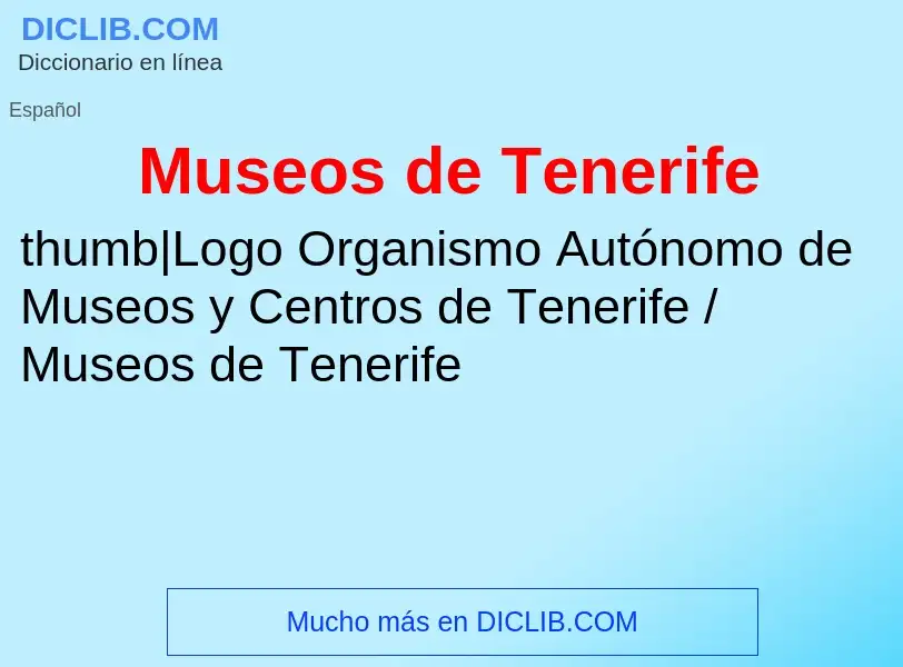 Wat is Museos de Tenerife - definition