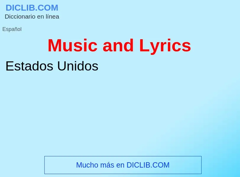 What is Music and Lyrics - meaning and definition