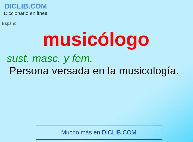 Che cos'è musicólogo - definizione