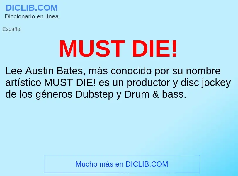 Wat is MUST DIE! - definition