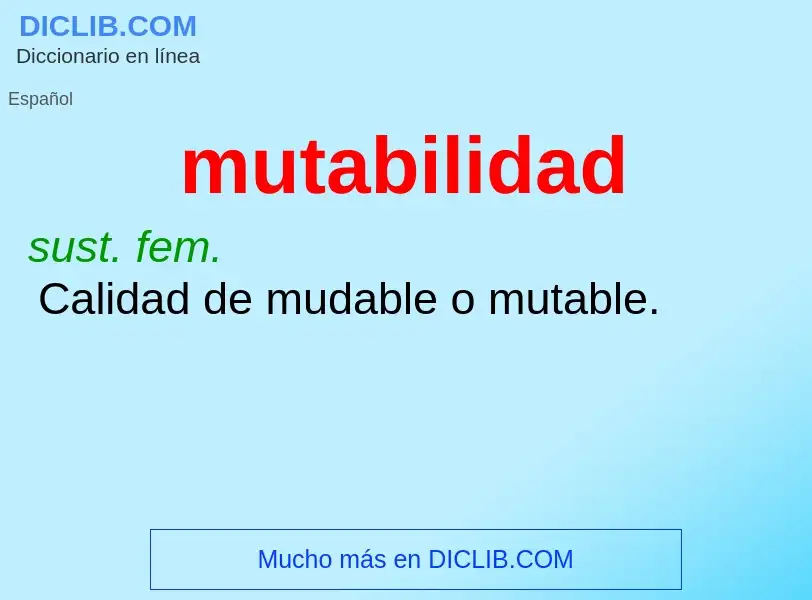 Was ist mutabilidad - Definition