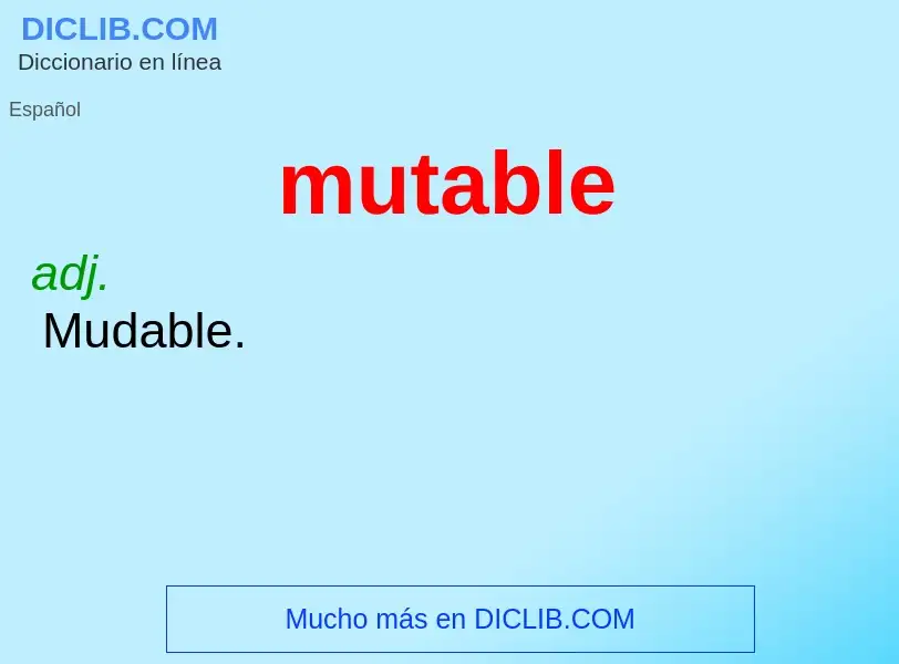 O que é mutable - definição, significado, conceito