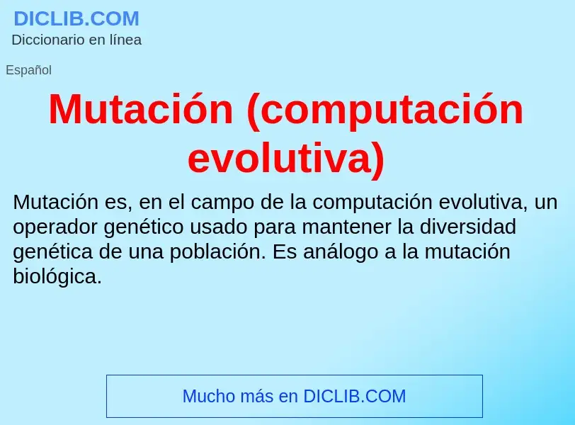 Qu'est-ce que Mutación (computación evolutiva) - définition