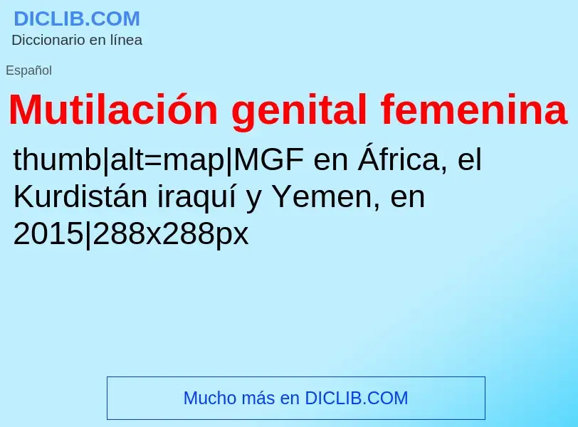 Что такое Mutilación genital femenina - определение