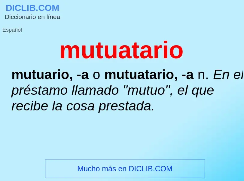 Was ist mutuatario - Definition