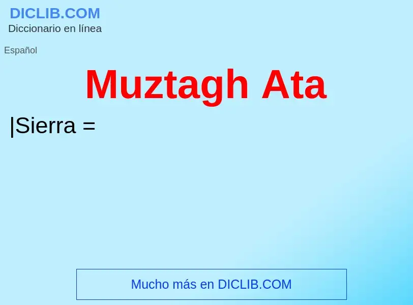 Qu'est-ce que Muztagh Ata - définition