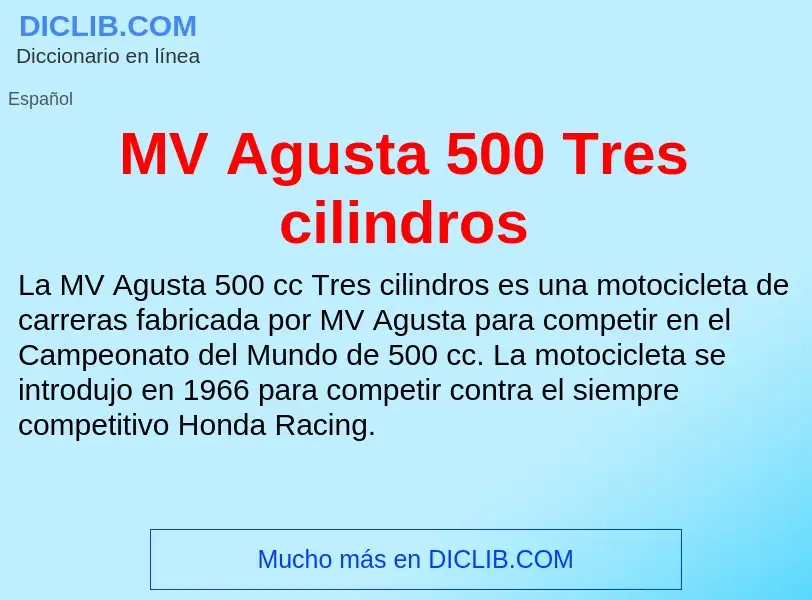 Wat is MV Agusta 500 Tres cilindros - definition