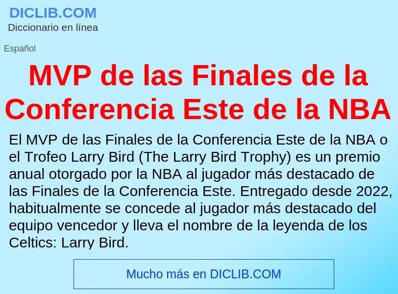 Wat is MVP de las Finales de la Conferencia Este de la NBA - definition