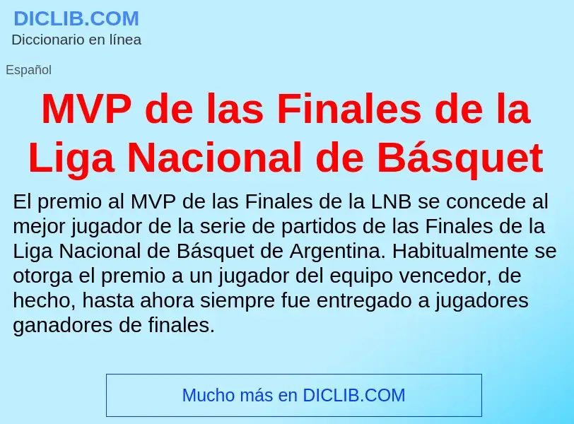 Wat is MVP de las Finales de la Liga Nacional de Básquet - definition