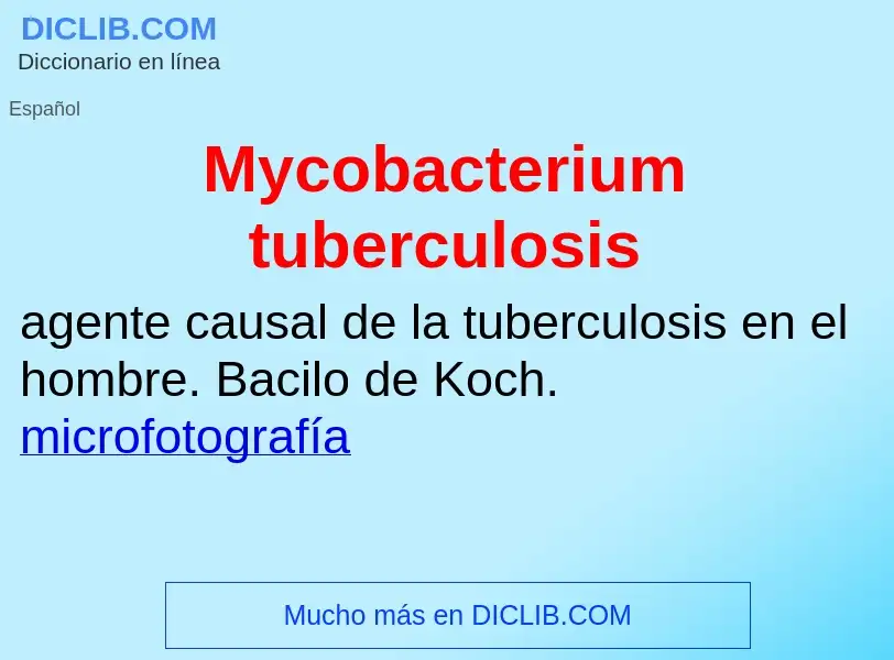 ¿Qué es Mycobacterium tuberculosis? - significado y definición