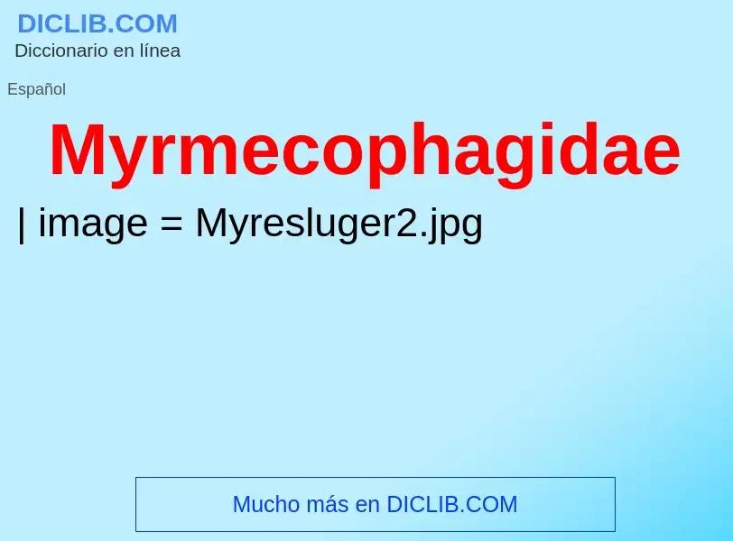 What is Myrmecophagidae - meaning and definition