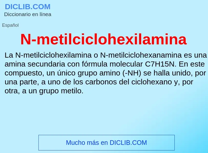 Qu'est-ce que N-metilciclohexilamina - définition