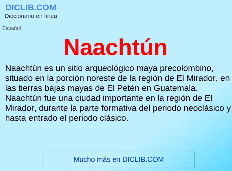 O que é Naachtún - definição, significado, conceito