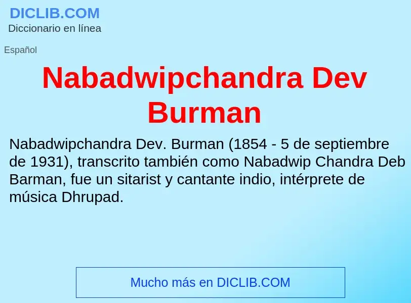 O que é Nabadwipchandra Dev Burman - definição, significado, conceito