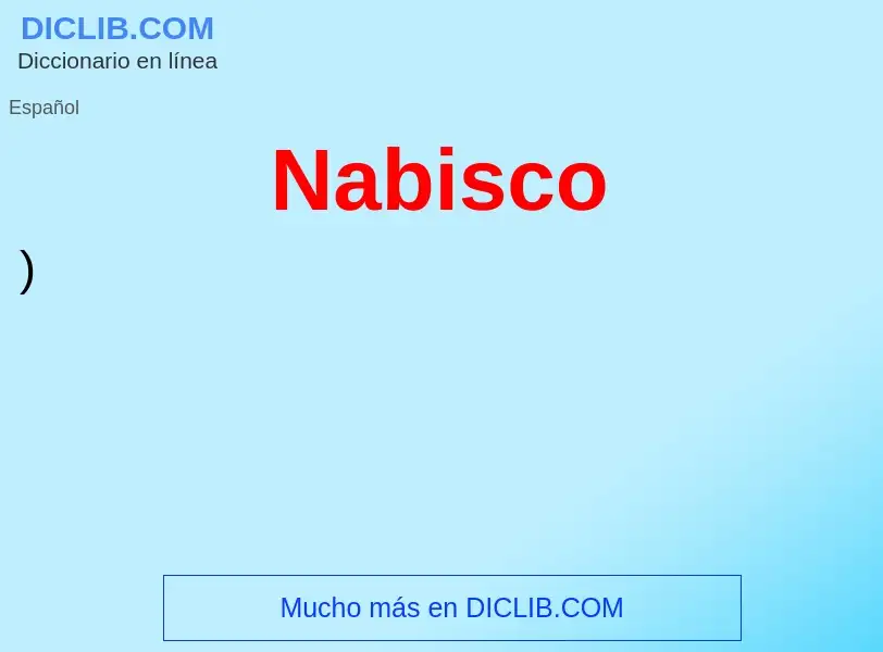 ¿Qué es Nabisco? - significado y definición