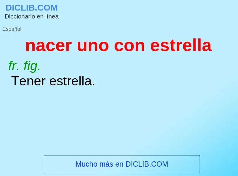 What is nacer uno con estrella - meaning and definition