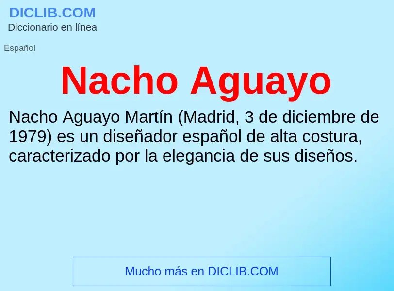 ¿Qué es Nacho Aguayo? - significado y definición