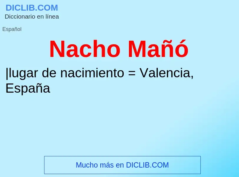 Was ist Nacho Mañó - Definition