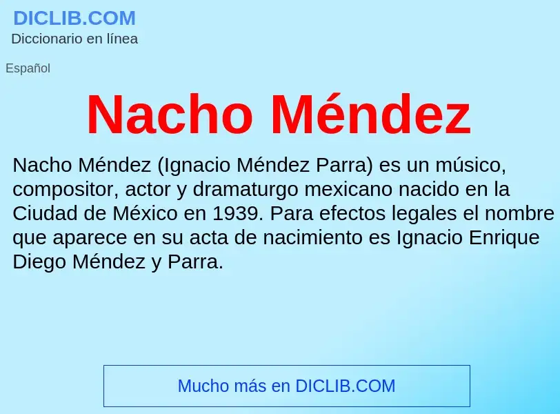 ¿Qué es Nacho Méndez? - significado y definición