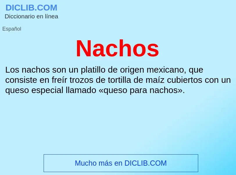 ¿Qué es Nachos? - significado y definición