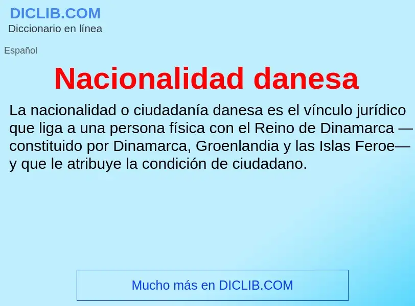 ¿Qué es Nacionalidad danesa? - significado y definición