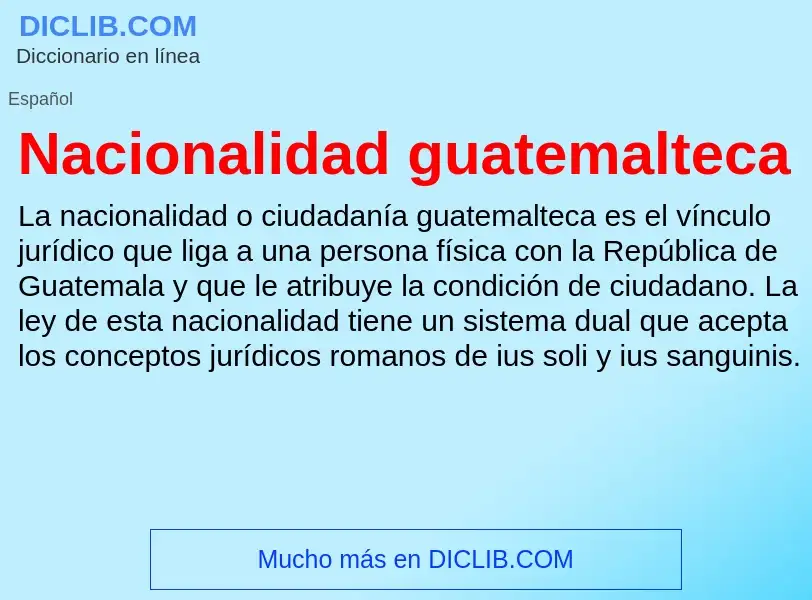 ¿Qué es Nacionalidad guatemalteca? - significado y definición