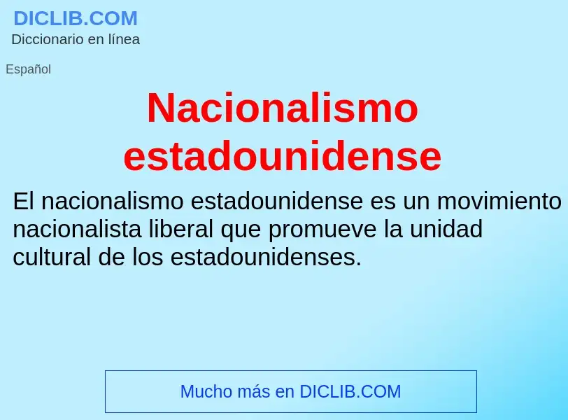 ¿Qué es Nacionalismo estadounidense? - significado y definición