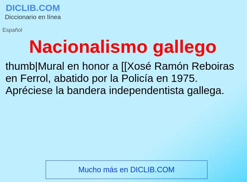 ¿Qué es Nacionalismo gallego? - significado y definición