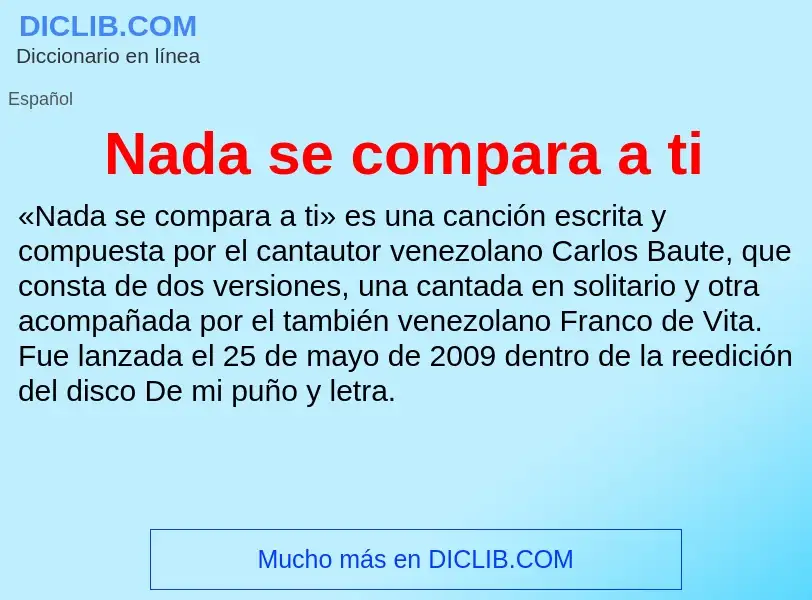 ¿Qué es Nada se compara a ti? - significado y definición