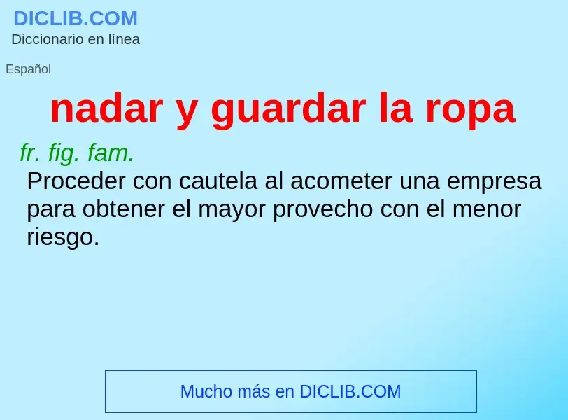 What is nadar y guardar la ropa - meaning and definition