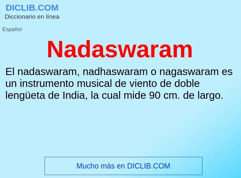 ¿Qué es Nadaswaram? - significado y definición