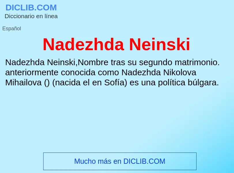 ¿Qué es Nadezhda Neinski? - significado y definición