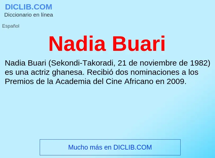 ¿Qué es Nadia Buari? - significado y definición